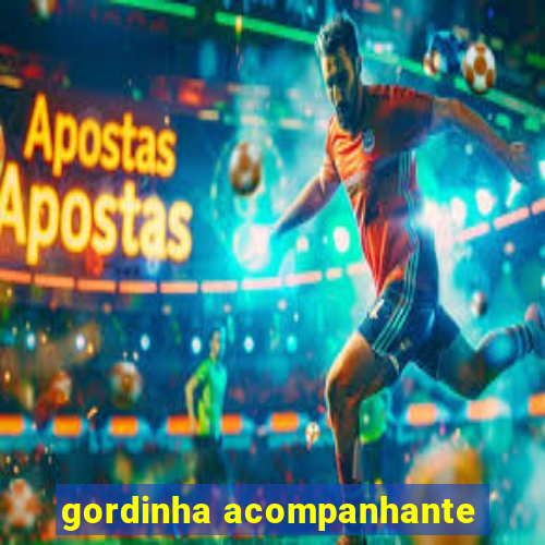 gordinha acompanhante